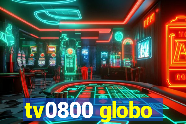 tv0800 globo